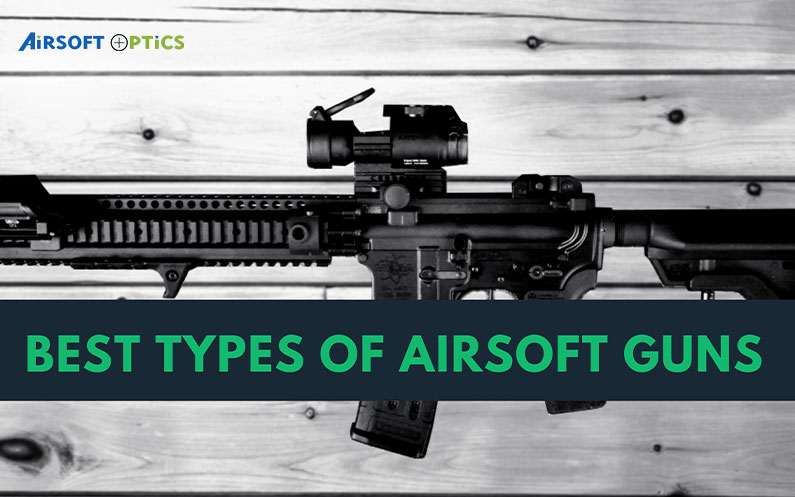 Types of Airsoft Guns