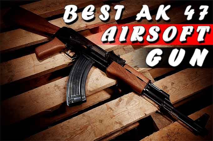 Best AK 47 Airsoft Gun