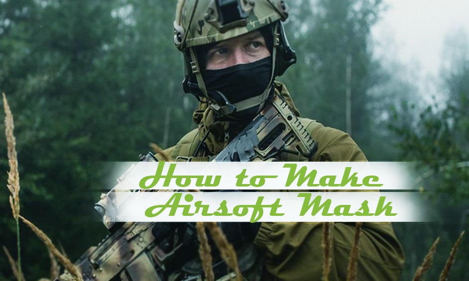 how to make a mask for airsoft